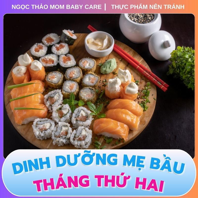 thực phẩm sống cần tránh khi mang thai tháng thứ hai